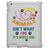 caring for animals isn't what i do it's who i am iPad 3 and 4 Case