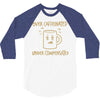 over caffeinated (2) 3/4 Sleeve Shirt