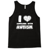i love someone with autism Tank Top