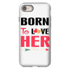 ....Born To Love Her iPhone 8
