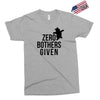 zero bothers given Exclusive T-shirt