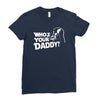 darth vader who's your daddy funny Ladies Fitted T-Shirt