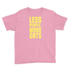 less people, more cats Youth Tee