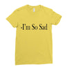 i'm so sad Ladies Fitted T-Shirt