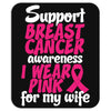 I Wear Pink For My Wife Mousepad