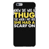 knew she was a thug iPhone 6 Plus/6s Plus Case