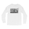 Animals Are Not Ingredients Long Sleeve Shirts