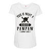 This Is What A Bad Ass Pawpaw Looks Like Maternity Scoop Neck T-shirt