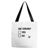am i drunk Tote Bags