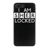 i am sher locked iPhone 7 Plus Case