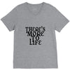 there's more to life V-Neck Tee