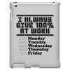 always give 100 percent iPad 3 and 4 Case