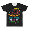caring for animals isn't what i do it's who i am All Over Men's T-shirt