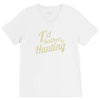 i'd rather be hunting V-Neck Tee