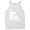 i like to flash people Tank Top