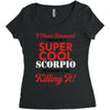 i never dreamed i would be a super cool scorpio but here i am killing Women's Triblend Scoop T-shirt