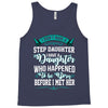 i don't have stepdaughter funny gift for stepdad. Tank Top
