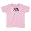 goal digger Toddler T-shirt