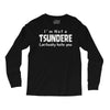 not a tsundere Long Sleeve Shirts