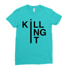 killing it Ladies Fitted T-Shirt