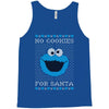 no cookies for santa Tank Top