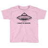 i want to believe Toddler T-shirt