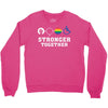Stronger Together Crewneck Sweatshirt