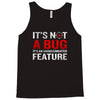 it's not a bug Tank Top