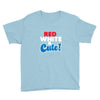 red white and cute Youth Tee