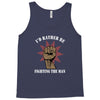 id rather be fighting the man Tank Top