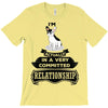 I Am French Bulldog Actually In A Very Commited Relationship T-Shirt