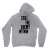 still the enemy within Unisex Hoodie