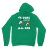 ya done messed up. Unisex Hoodie