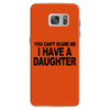 you can't scare me i have a daughter funny gifts for dad mom tee shirt Samsung Galaxy S7