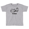 Hi Babe Toddler T-shirt