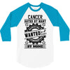 Cancer Hated By Many Wanted By Plenty 3/4 Sleeve Shirt