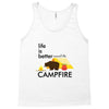 life is better around the campfire Tank Top