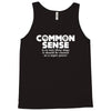 common sense is so rare these days Tank Top
