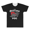 rescued by pug All Over Men's T-shirt