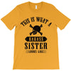This Is What A Bad Ass Sister Looks Like T-Shirt