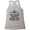 This Teacher Survived The 2016 2017 School Year Racerback Tank