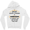 Smart Good Looking Hairdresser Doesnt Get Better Than This Zipper Hoodie