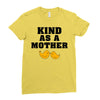 Kind As A Mother Ladies Fitted T-Shirt