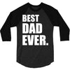 Best Dad Ever 3/4 Sleeve Shirt