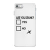 are you drunk check iPhone 7 Case