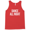 dance all night Tank Top