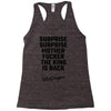 Surprise Surprise Mother Fucker The King Is Back Racerback Tank