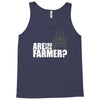 are you the farmer Tank Top