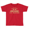 proud cousin of an awesome u.s marine Toddler T-shirt