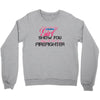 Move Over Boys Let This Girl Show You How To Be A Firefighter Crewneck Sweatshirt